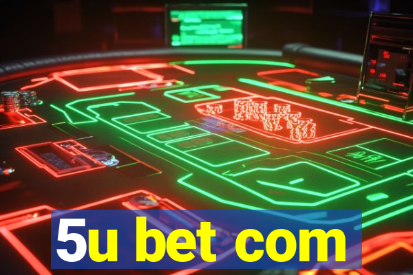 5u bet com